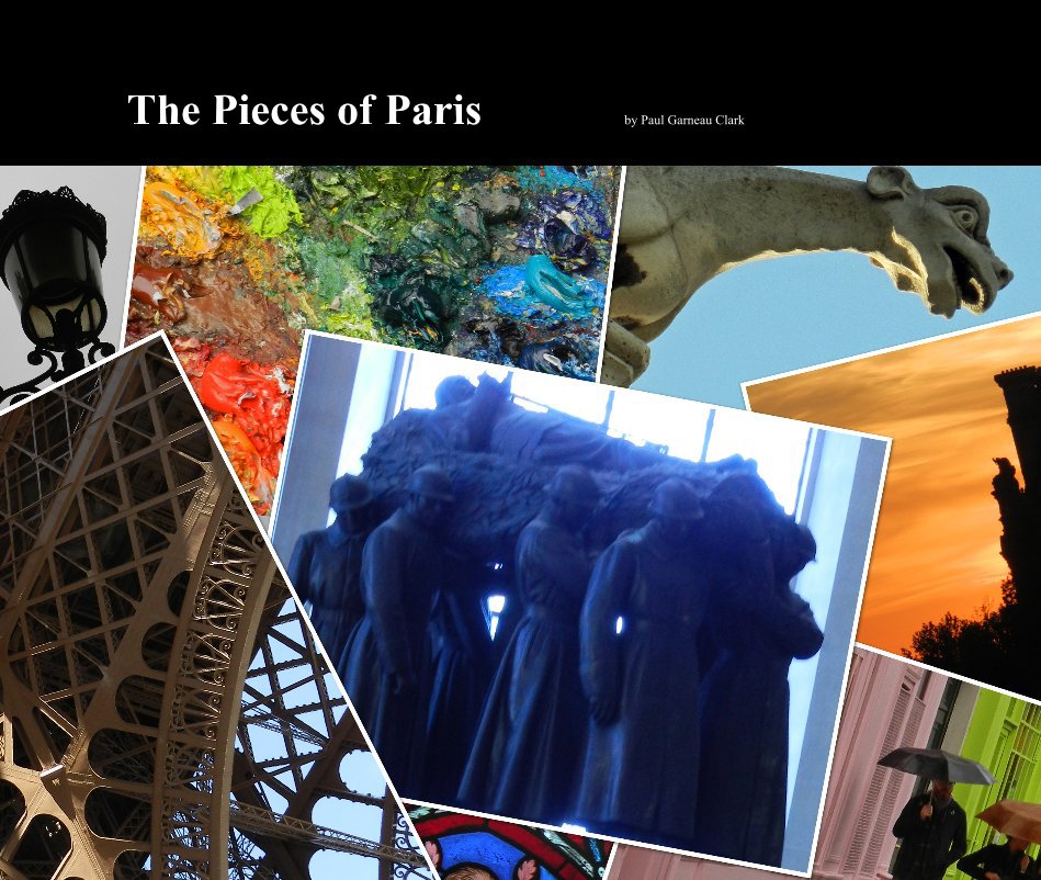 View The Pieces of Paris by Paul Garneau Clark