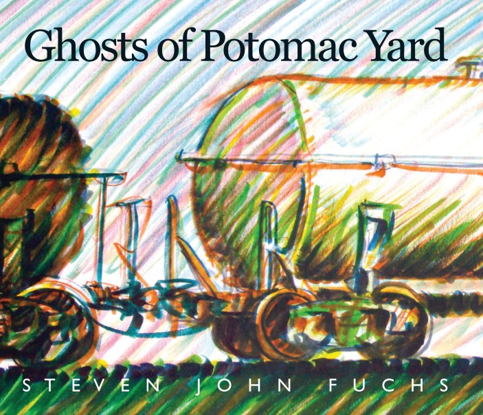 Ver Ghosts of Potomac Yards por Steven John Fuchs
