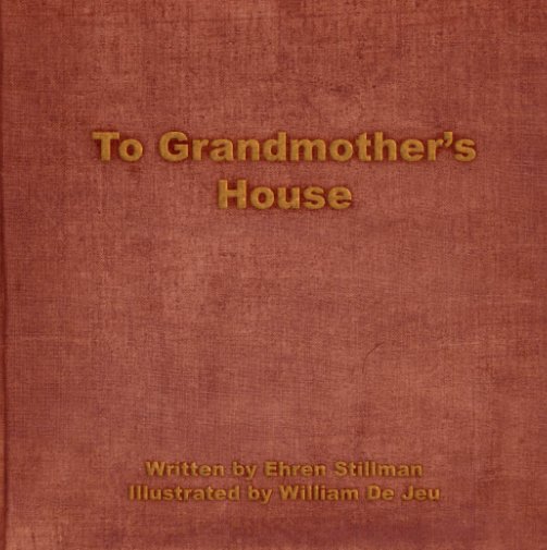 Visualizza To Grandmother's House di Ehren Stillman
