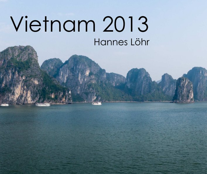 Bekijk Vietnam 2013 op Hannes Löhr