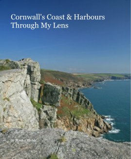 Cornwall's Coast & Harbours Through My Lens book cover