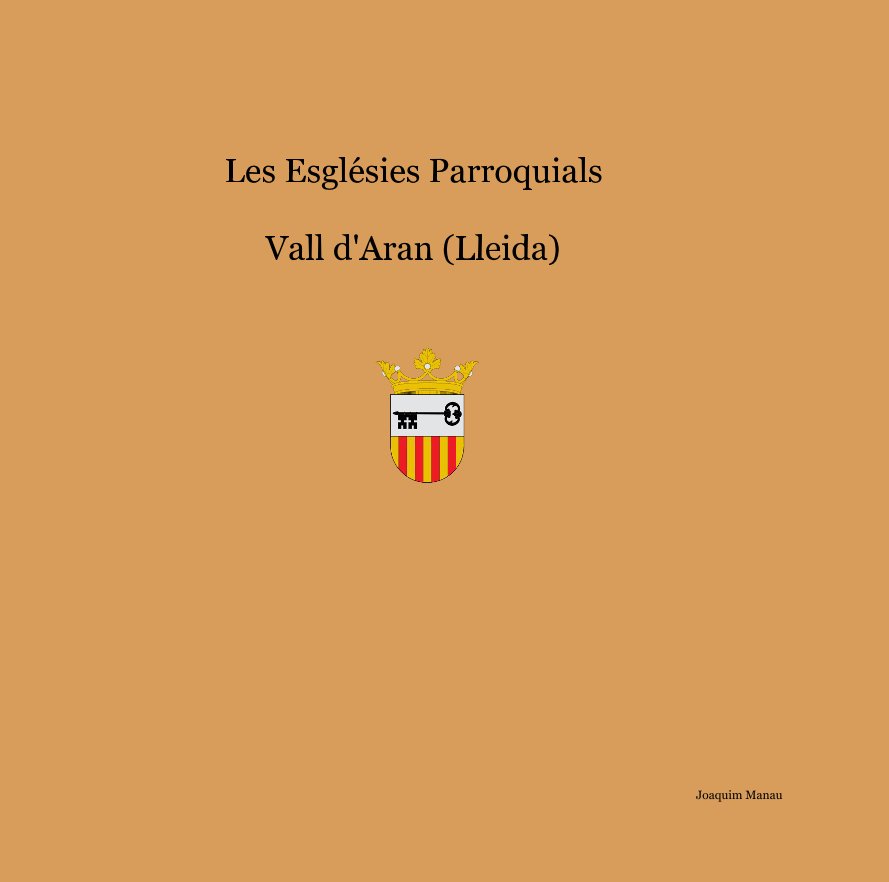 Ver Les Esglésies Parroquials Vall d'Aran (Lleida) por Joaquim Manau