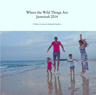 Where the Wild Things Are
Jumeirah 2014 book cover