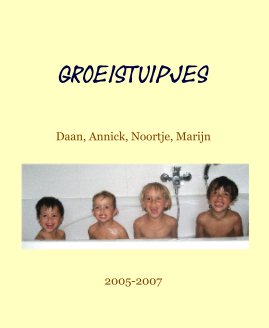 Groeistuipjes Daan, Annick, Noortje, Marijn 2005-2007 book cover