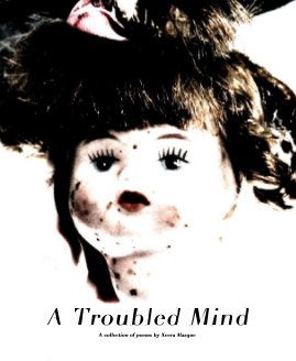 A Troubled Mind A collection of poems by Xeera Masque book cover