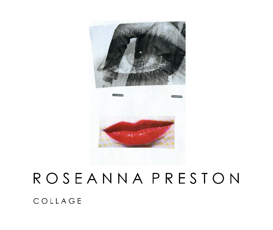 Ver Collage por Roseanna Preston