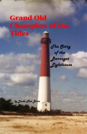 Grand Old Champion of the Tides The Story of the Barnegat Lighthouse book cover