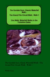 The Gordale Scar, Classic Waterfall Walk - The Grand Prix Circuit Walk - Walk 1 book cover