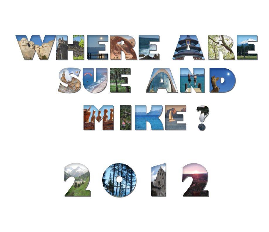 View Where Are Sue & Mike? - 2012 by Sue and Mike Raney