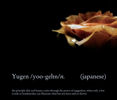 Yugen /yoo-gehn/n.          (japanese) book cover