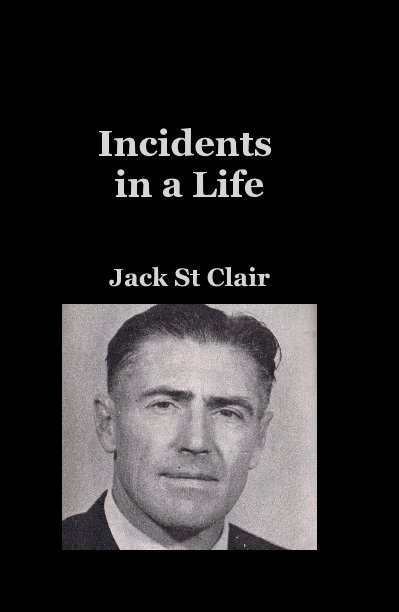 View Incidents in a Life by Jack St Clair