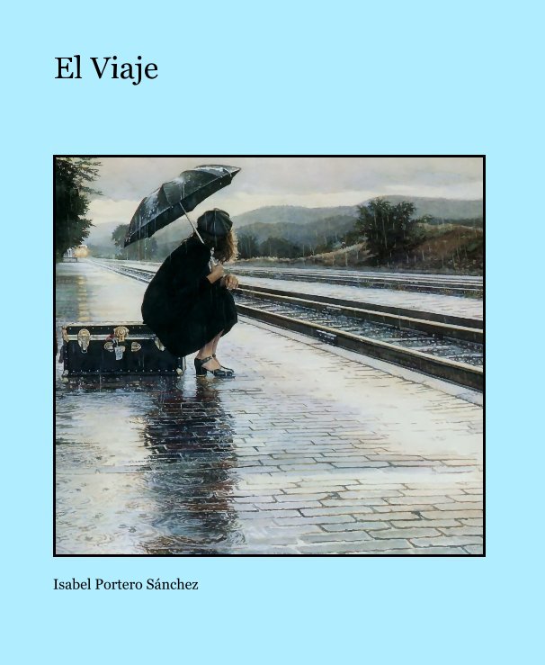View El Viaje by Isabel Portero Sánchez