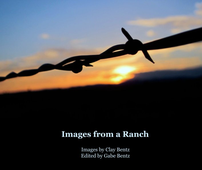 Visualizza Images from a Ranch di Images by Clay Bentz Edited by Gabe Bentz