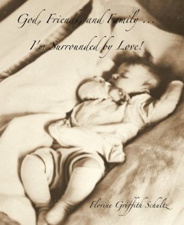 God, Friends, and Family ... I'm Surrounded by Love! book cover