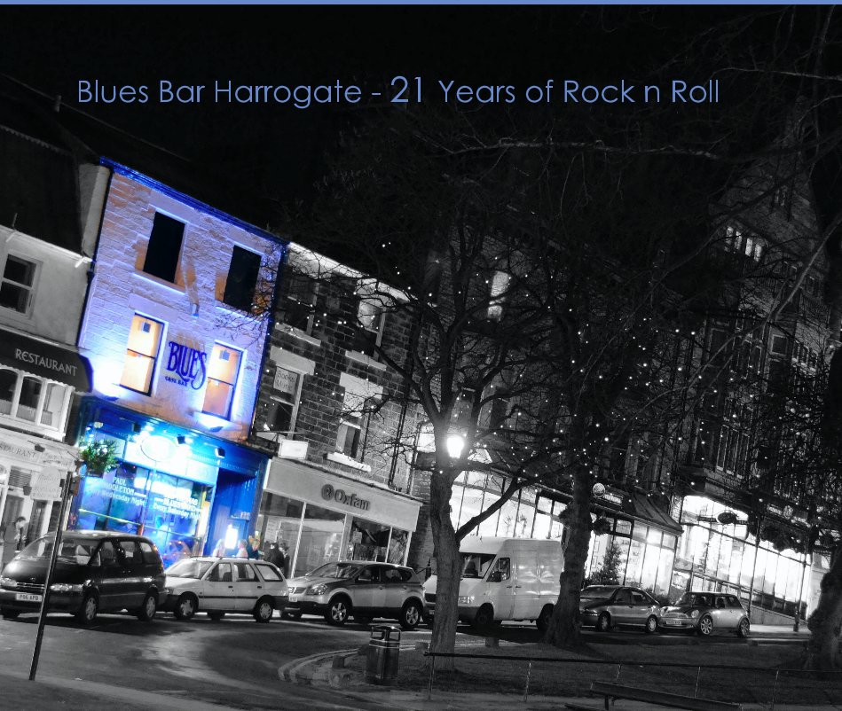 View Blues Bar Harrogate - 21 Years of Rock n Roll by SIRAStudio