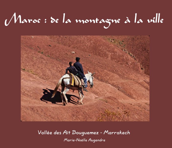 View Maroc : de la montagne à la ville by Marie-Noëlle Augendre