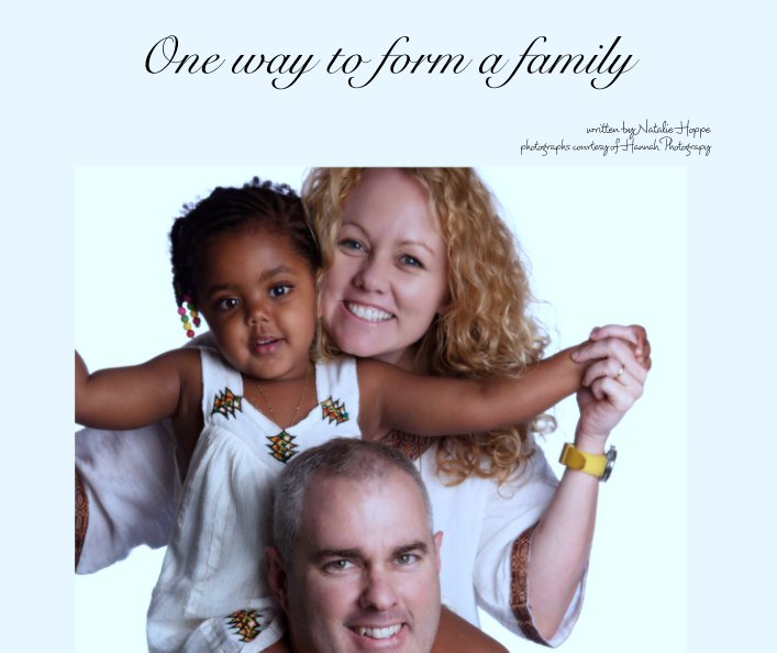View One way to form a family by written by Natalie Hoppe  photographs  Hannah Photograpy