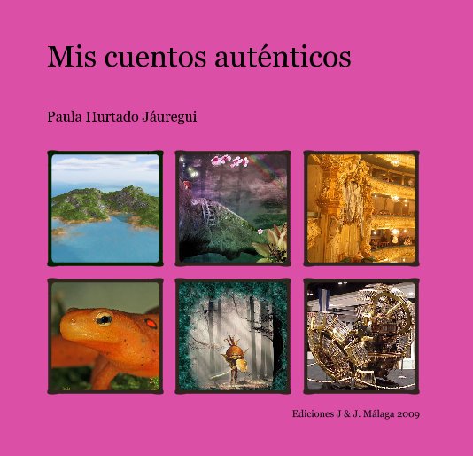 View Mis cuentos auténticos by Ediciones J & J. Málaga 2009