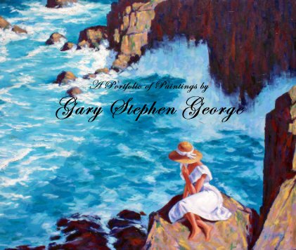 A Portfolio of Paintings by Gary Stephen George book cover