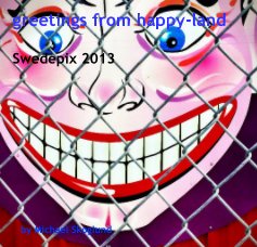 greetings from happy-land Swedepix 2013 book cover