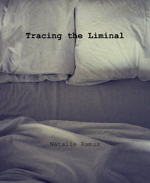 Ver Tracing the Liminal por Natalie Ramus