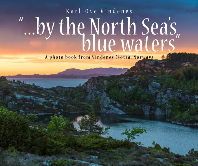 Ver ...by the North Sea's blue waters [softcover] por Karl-Ove Vindenes