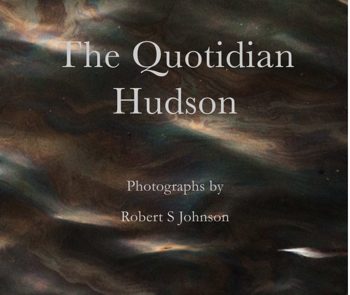 Bekijk The Quotidian Hudson op Robert S Johnson
