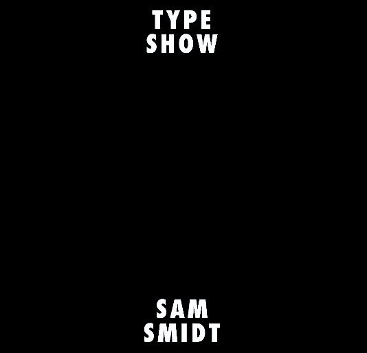 View Typeshow by Sam Smidt