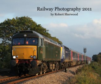 Railway Photography 2011 by Robert Sherwood book cover