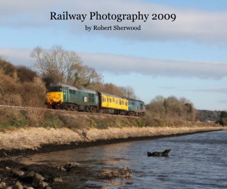 Railway Photography 2009 by Robert Sherwood book cover