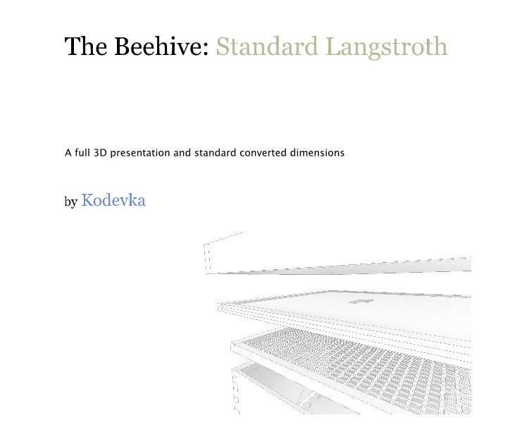 View The Beehive: Standard Langstroth by Kodevka