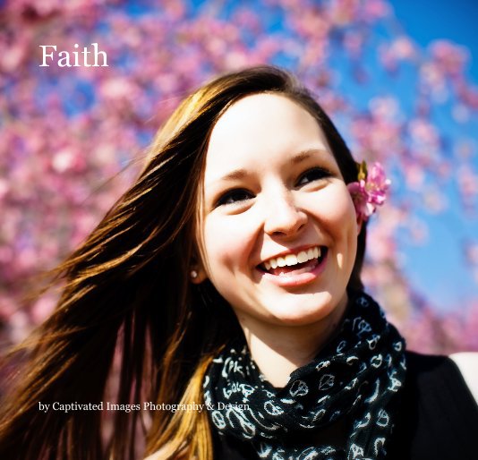 View Faith by Captivated Images Photography & Design