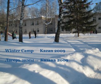 Winter Camp Kazan 2009 ÐÐ°Ð³ÐµÑÑ Ð·Ð¸Ð¼Ñ ÐÐ°Ð·Ð°Ð½Ñ 2009 book cover