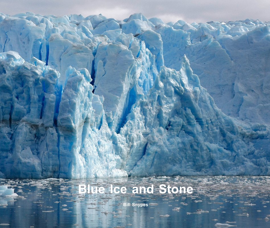 View Blue Ice and Stone by Bill Snypes