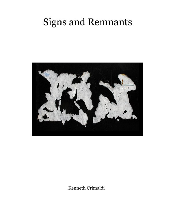 View Signs and Remnants by Kenneth Crimaldi
