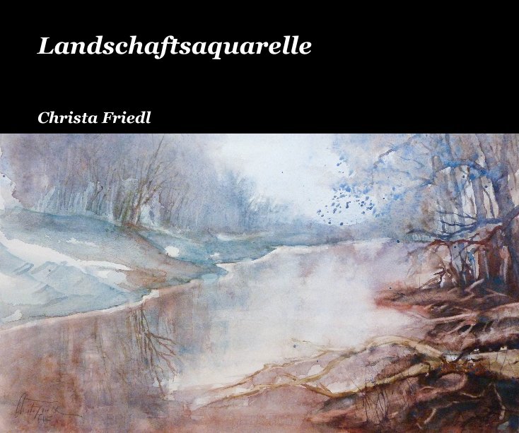 View Landschaftsaquarelle by Christa Friedl