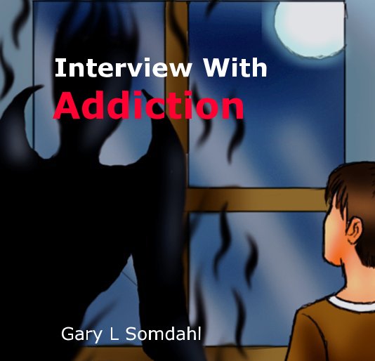 Ver Interview With Addiction Gary L Somdahl por Gary L. Somdahl