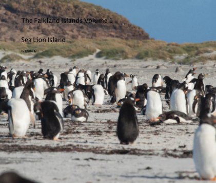 The Falkland Islands Volume 1 Sea Lion Island book cover