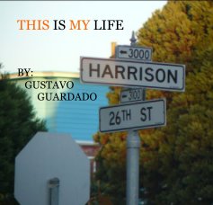 THIS IS MY LIFE BY: GUSTAVO GUARDADO book cover