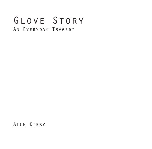 View Glove Story by Alun Kirby