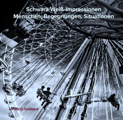 Visualizza Schwarz-Weiß-Impressionen
Menschen, Begegnungen, Situationen di Ulrike C.Gabbert
