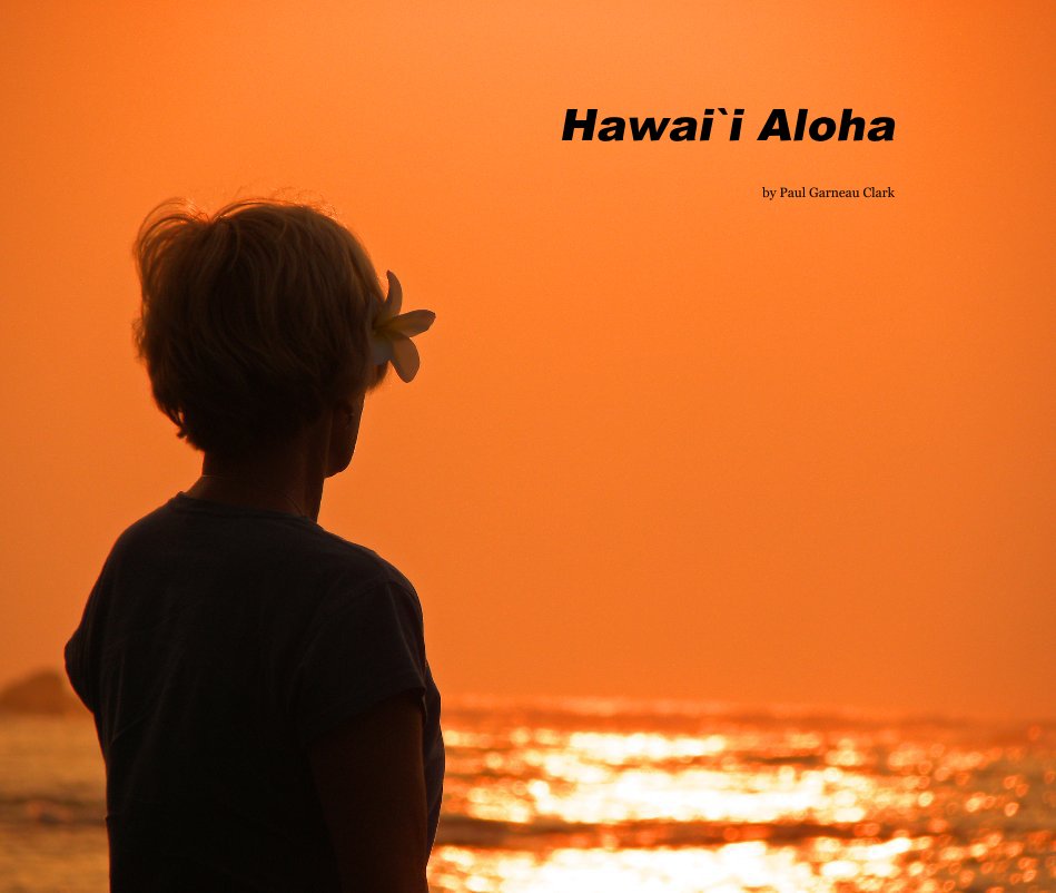 Hawai`i Aloha nach Paul Garneau Clark anzeigen