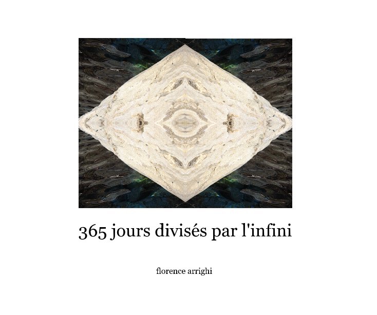 View 365 jours divisés par l'infini by florence arrighi