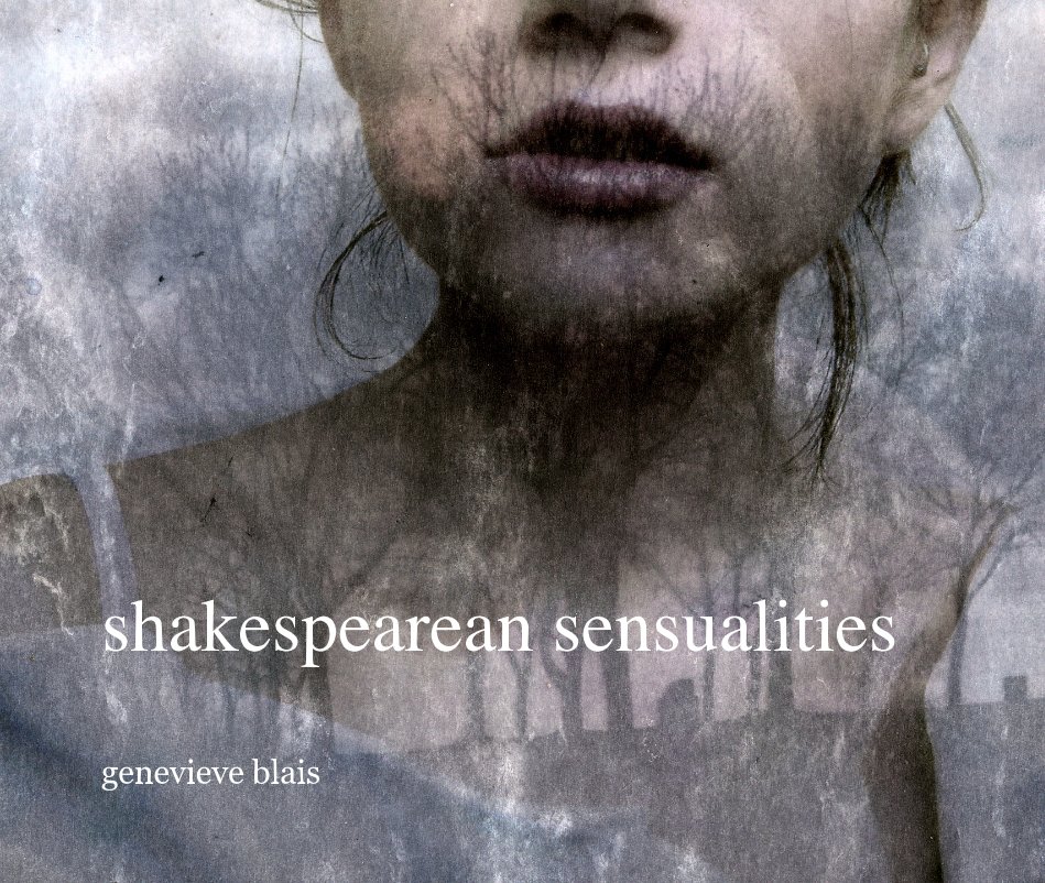 View shakespearean sensualities by genevieve blais