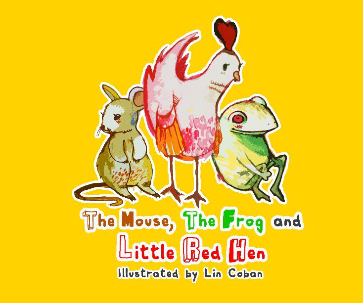 View Mouse, Frog and Little Red Hen by Illustrated Children's Book by Lin Coban