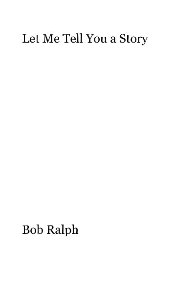 Ver Let Me Tell You a Story por Bob Ralph