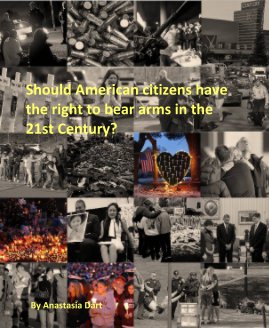 Should American citizens have the right to bear arms in the 21st Century? book cover