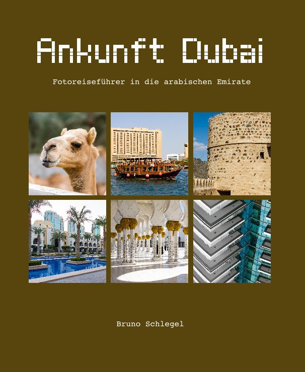 View Ankunft Dubai by Bruno Schlegel