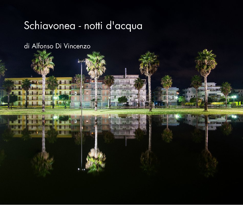 Schiavonea - notti d'acqua nach Alfonso Di Vincenzo anzeigen