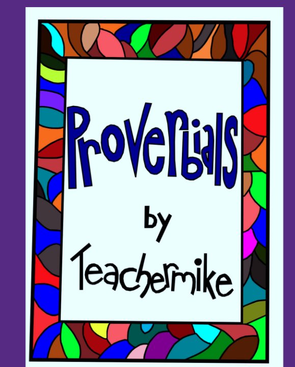 View Proverbials by Teachermike